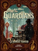 The Guardians : La Dernière trahison